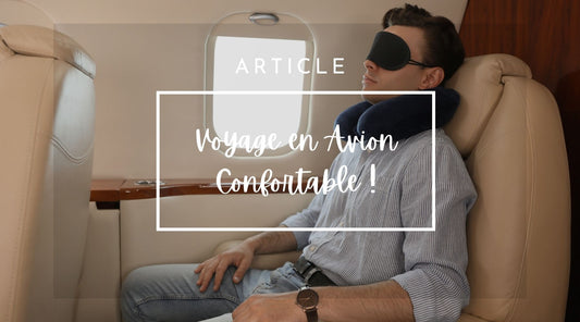 Article de blog " 15 Astuces pour un Voyage en Avion Confortable"